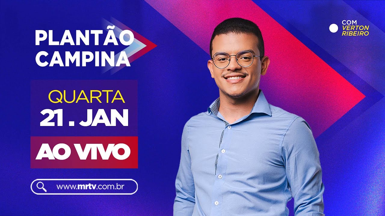 PLANTÃO CAMPINA – MRTV/Blog do Márcio Rangel - 21/01/26