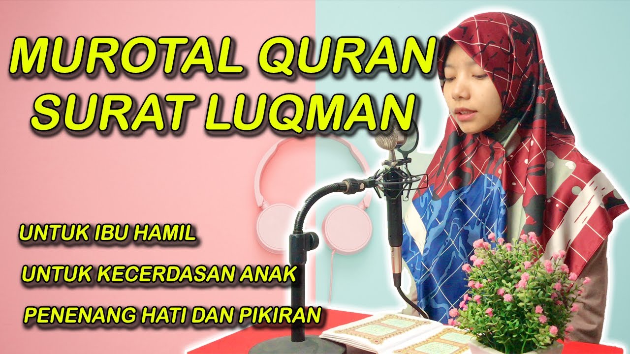 Murottal Quran Menyentuh Hati Surat Luqman Untuk Perkembangan Kecerdasan Otak Janin Dalam Kandungan