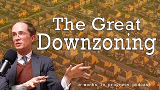 Samuel Hughes on The Great Downzoning