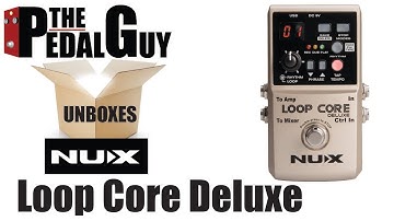 ThePedalGuy Unboxes the NUX Loop Core Deluxe