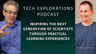 Jacob Strickling: Inspiring the Next Generation of Scientists through Practical Learning Experiences @TechExplorations_