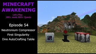 Minecraft Awakening Eph54 Neutronium Compressor, First Singularity, and Dire AutoCrafting Table