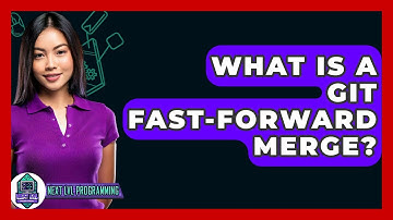 What Is A Git Fast-Forward Merge? - Next LVL Programming