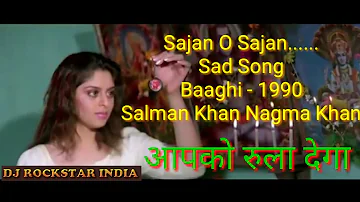 Sajan O Sajan - Sad Song -  Full HD Video... Salman Khan,Nagma Khan Hindi Movie New Version 2024