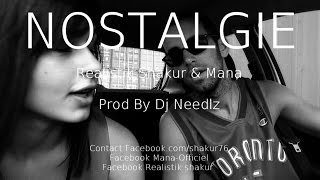 Nostalgie - Mana & Realistik Shakur Prod by DJ Needlz 2014