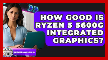 How Good Is Ryzen 5 5600G Integrated Graphics? - The Hardware Hub
