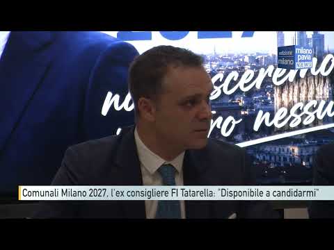 Video Milano, Tatarella (ex FI): Pronto a scendere in campo col centrodestra alle comunali 2027