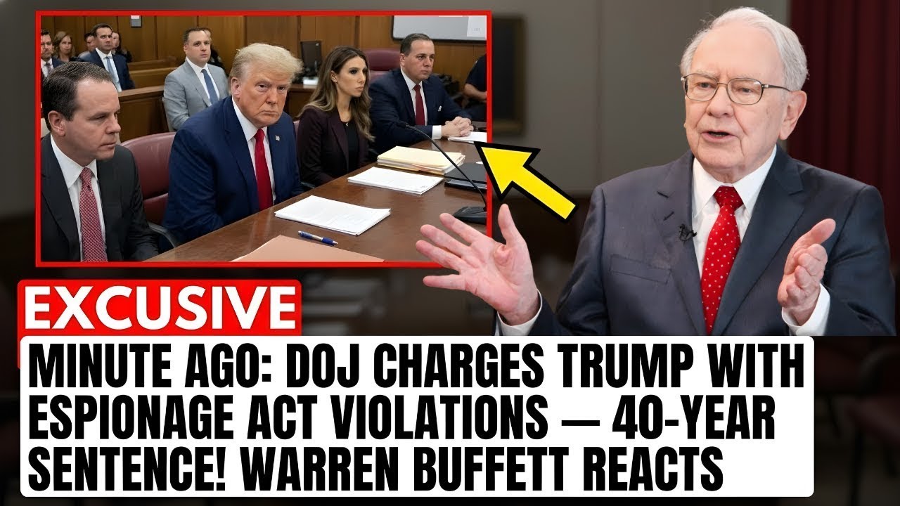 MINUTES AGO: DOJ Charges Trump Under Espionage Act — Decades in Prison at Stake | Warren Buffett