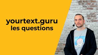 Presentation of the yourtext.guru questions tool