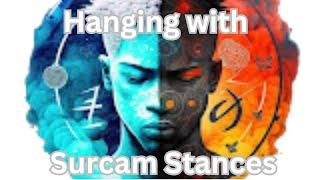 Hanging with Surcam Stance