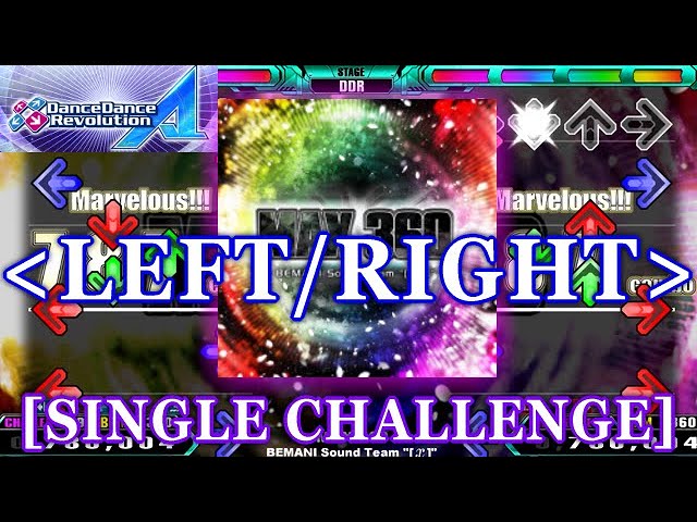 LEFT/RIGHT] DDR A(2018) - MAX 360 [SINGLE CHALLENGE] 譜面