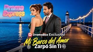 Mi Barco del Amor Zarpó sin Ti ，🥀 Escapó y encontró al diablo#dramabox #drama #españa