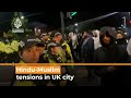 Hindumuslim tensions in uk city  al jazeera newsfeed