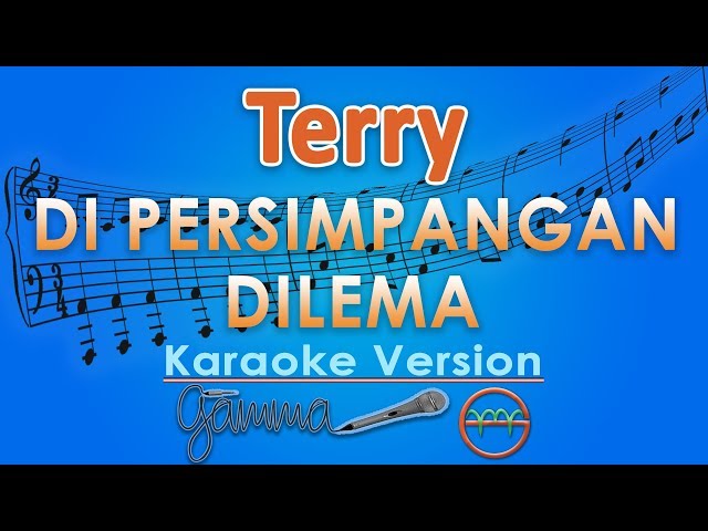 Terry - Di Persimpangan Dilema (Karaoke) | GMusic class=