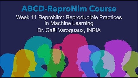 Week 11 ReproNim: Analytic Approaches: Reproducible Practices in Machine Learning