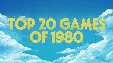 TOP 20 GAMES OF 1980