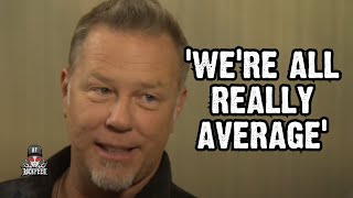 James Hetfield Doesn't Think Metallica is Very Good