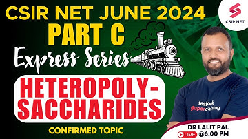 CSIR NET 2024 Preparation | Life Science Part C | Heteropolysaccharides Biochemistry | Dr Lalit Pal