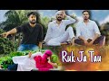 Ruk Ja Tau | Leelu New Video | Chauhan Vines New Video