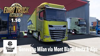 ETS2 1.50 Scenic run in the DAF XG+ cruising through Mont Blanc, Alps and Aosta Euro Truck Simulator