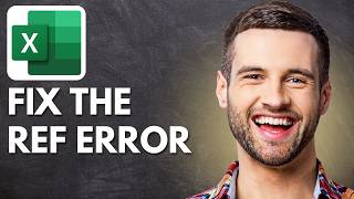 How to Clear a #Ref! Error in Excel (Quick Guide)