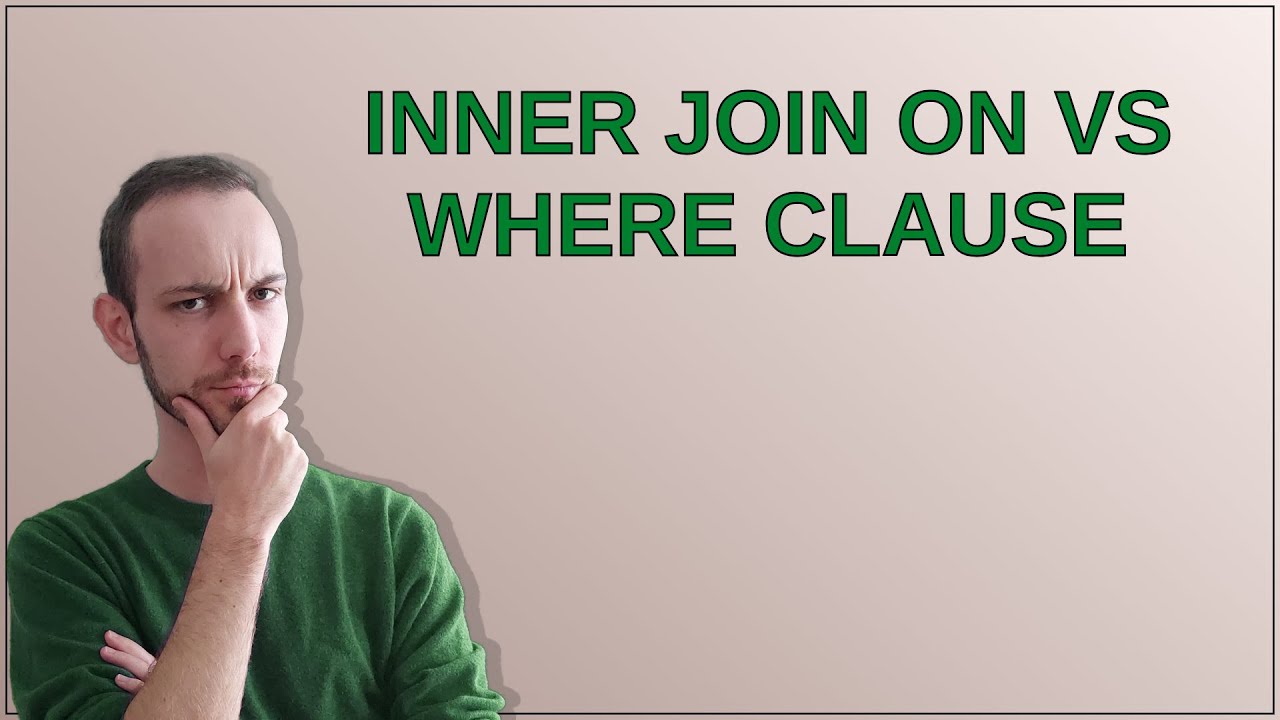 INNER JOIN ON vs WHERE clause - YouTube