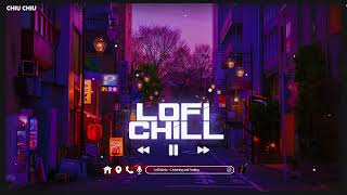 Nhạc Lofi Chill Chill ♫ Tuyển Tập Nhạc Lofi Chill Hay Nhất Thịnh Hành ♫ Nhạc Lofi Chill Nhẹ Nhàng