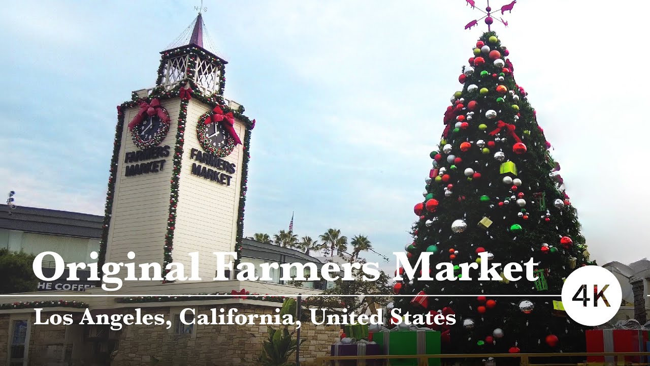 Los Angeles 4k -The Original Farmers Market - YouTube