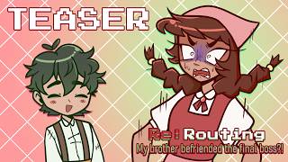 RE: ROUTING My brother befriended the final boss?! | TEASER