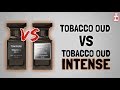 Tobacco Oud Intense Review