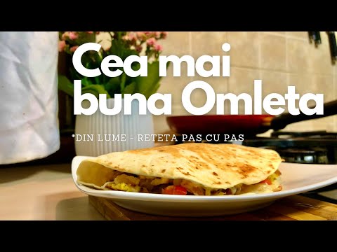 Cea mai buna reteta de OMLETA (#Omleta in tortillas)