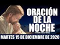 Oración de la Noche de hoy Martes 15 de Diciembre de 2020| Oración Católica
