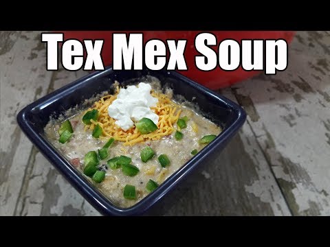 Tex Mex Soup Recipe | Episode 480