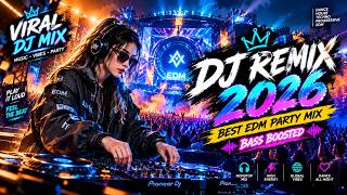 DJ REMIX 2026 🔥 BEST EDM PARTY MIX | BASS BOOSTED 💥 MASSIVE DROPS & NONSTOP DANCE MUSIC