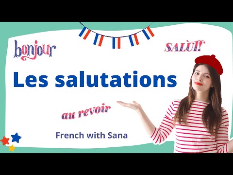French For Beginners French Greetings Les Salutations En Français