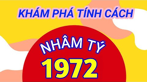 TÍNH CÁCH SỰ NGHIỆP TUỔI NHÂM TÝ 1972 ĐỘC LẬP QUYẾT ĐOÁN TỬ VI CHI TIẾT 12 CON GIÁP