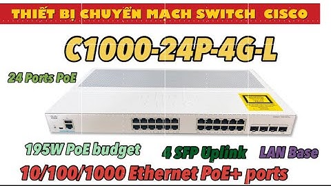 Đập Hộp Thiết Bị Chuyển Mạch Switch Cisco C1000-24P-4G-L