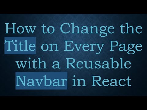 How to Change the Title on Every Page with a Reusable Navbar in React