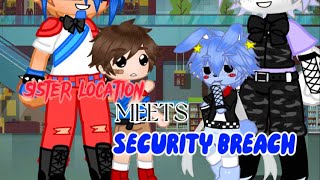 SISTER LOCATION MEET SECURITY BREACH / FNAF/SL/SB Gacha club