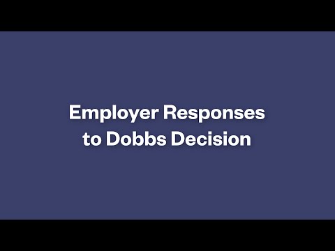 Employer Responses to Dobbs Decision