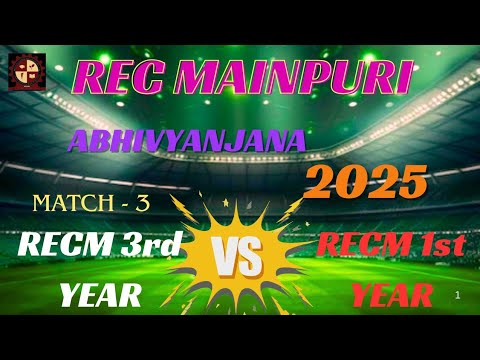 RECM 3rd YEAR VS RECM 1st Year ABHIVYANJANA 2025 | Match - 3 - YouTube