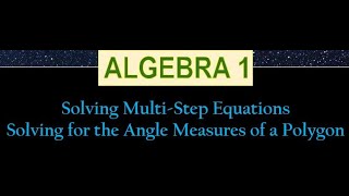 Multi Step Equations, Solving Angle Measures