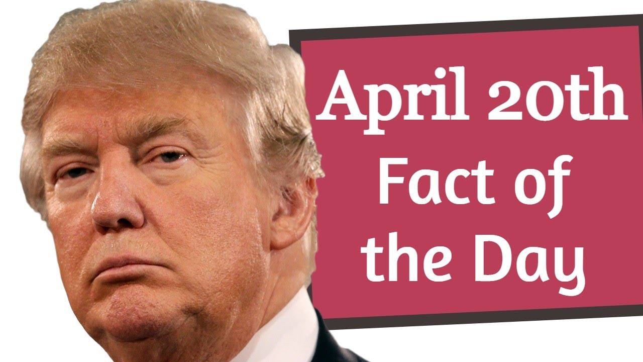 April 20th Fact of the Day! (2022) YouTube