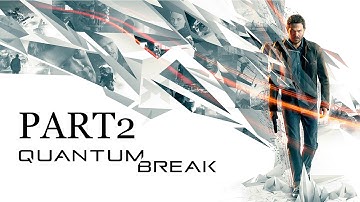 Quantum Break Walkthrough Part 2 - Rescue Will