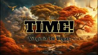 Time!-Virginia To Vegas (Lyrics)