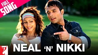 Neal ‘n’ Nikki - Full Title song | Uday Chopra, Tanisha Mukherjee, KK, Shweta Pandit, Salim-Sulaiman chords