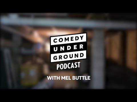 Comedy Underground Podcast #2 - Mel Buttle