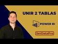 Power BI Unir Dos Tablas - Junta tus tablas para analizarlas - Combinar y Anexar