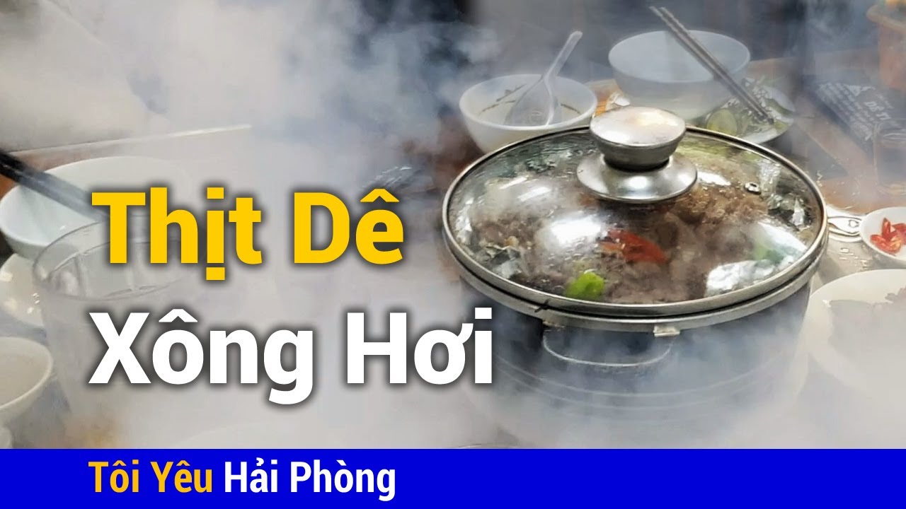 đồ nướng hải phòng New 2022 Món thịt dê xông hơi | Quán Dê Thái đường Lê Hồng Phong | Ẩm thực Hải Phòng