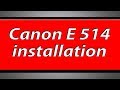 Canon Pixma E514 printer installation